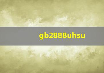 gb2888uhsu